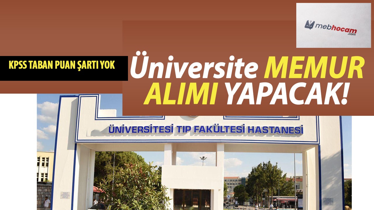 Üniversite KPSS Taban Puansız 81 Memur Alacak