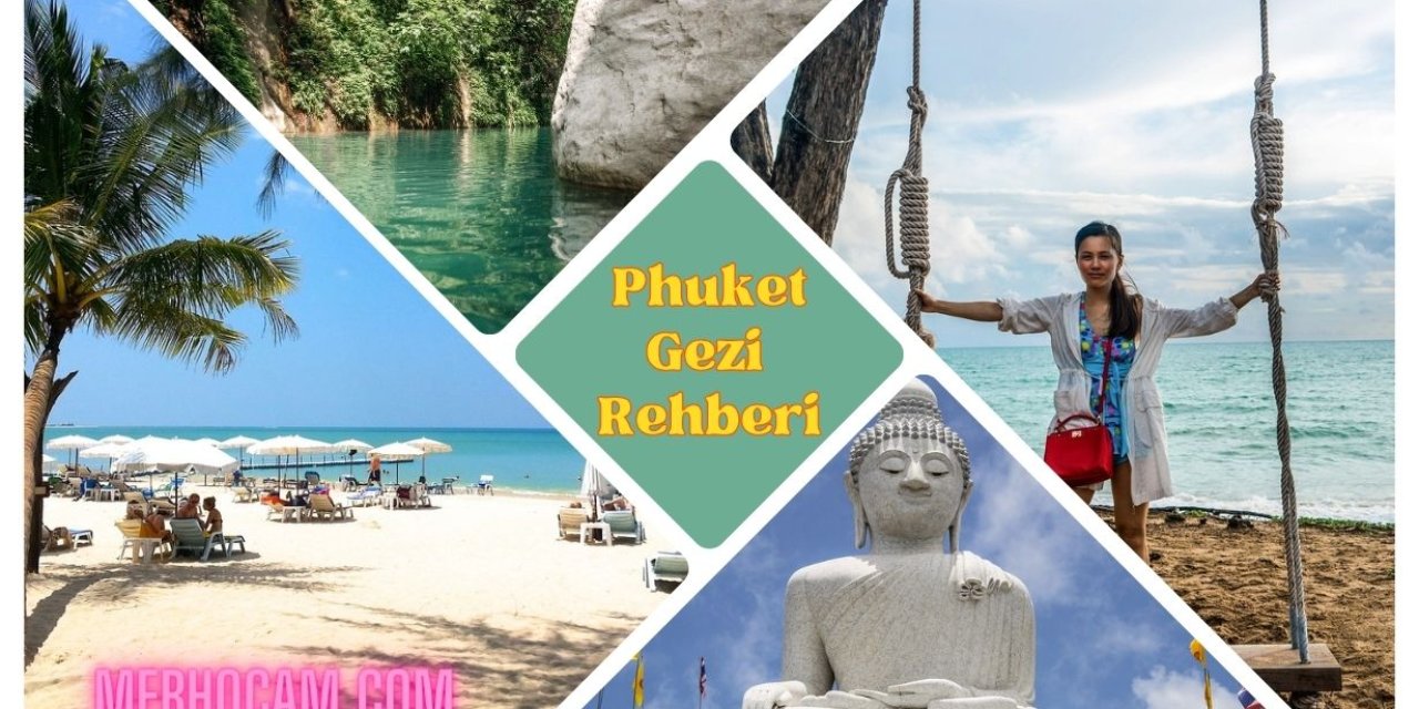 Neden Phuket'e Gitmeliyiz?