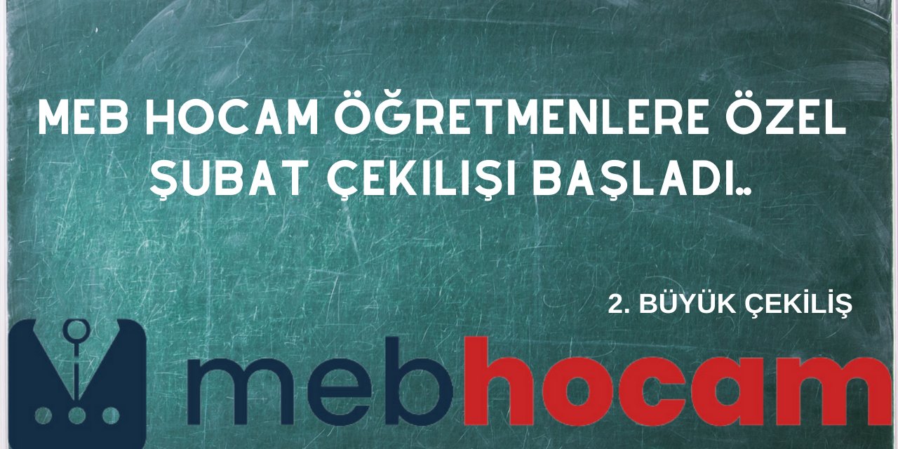 MEB Hocam Öğretmenlere Özel Şubat Çekilişi Başladı!