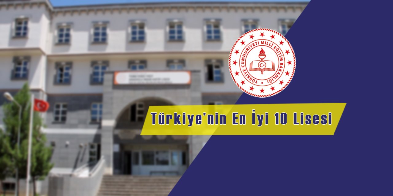 Türkiye'nin En İyi 10 Lisesi