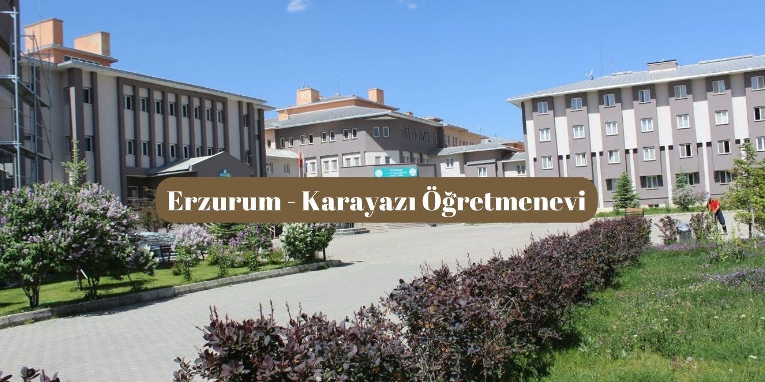 Erzurum - Karayazı Öğretmenevi - Güncel Adres Bilgisi - Güncel İletişim
