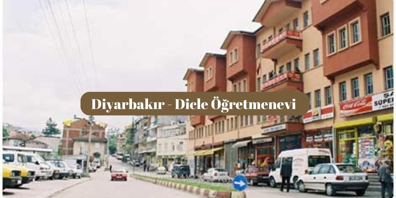 Diyarbakır - Dicle Öğretmenevi - Güncel Adres Bilgisi - Güncel İletişim